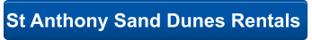 St Anthony Sand Dunes Rentals